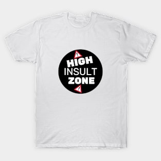 High Insult Zone T-Shirt